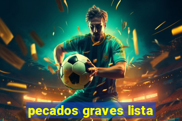 pecados graves lista